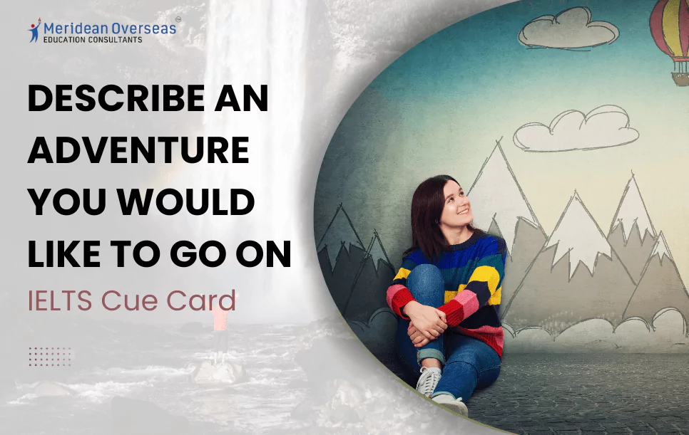 Describe an adventure you would like to go